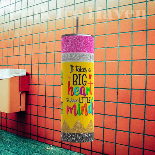 IT TAKE A BIG HEART FOR LITTLE MINDS 20 OZ TUMBLER